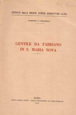 Gentile da Fabriano in S. Maria Nova. Estratto dalla rivista storica benedettina a. XXI, Lorenzo C. Cesanelli
